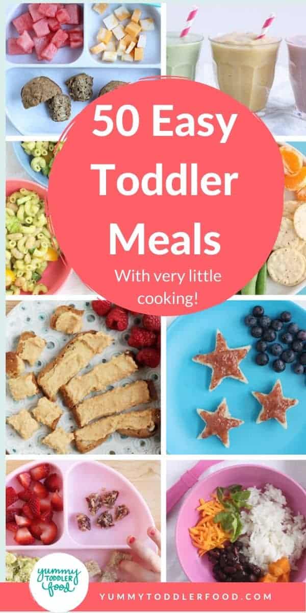 50 Easy Toddler Meals (With Hardly Any Cooking) - Yummy Toddler Food